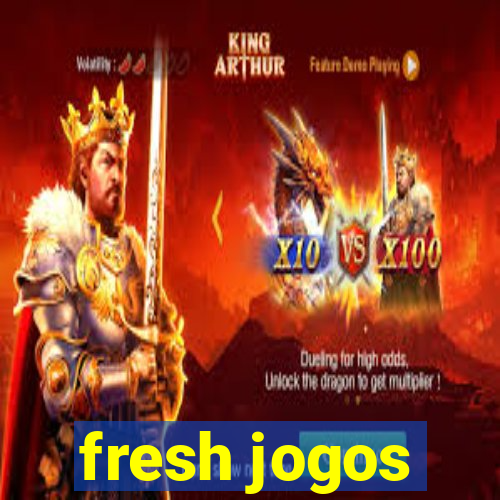 fresh jogos